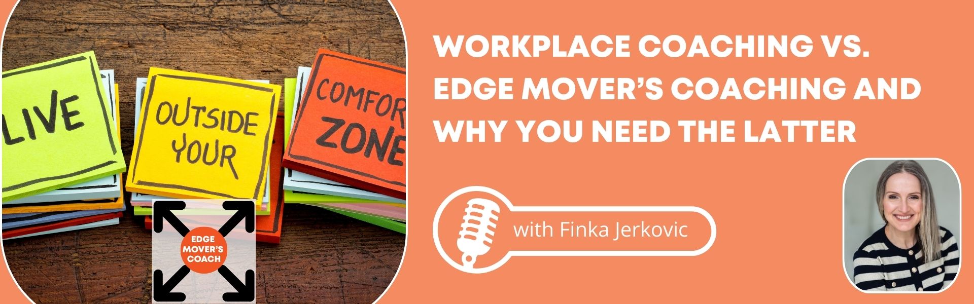 Episode 202: Workplace Coaching vs. Edge Mover’s Coaching and Why You Need the Latter   