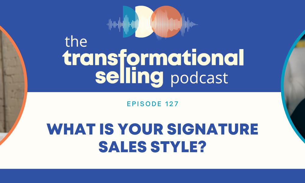 A blue and white Transformational Selling Podcast banner that has an image of a person smiling to the left, a headshot of Finka Jerkovic to the right, and the words "What is Your Signature Sales Style?" in the middle.