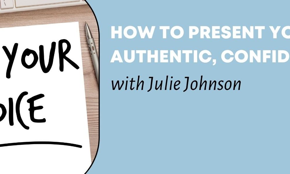An image of a paper on a desk that says, "Find your voice." It's against a blue background with the words: "How to Present Your Authentic, Confident Voice with Julie Johnson."