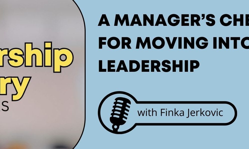 A Leadership Mastery for Managers logo, an image of Finka Jerkovic, and the words "A Manager’s Checklist for Moving into Senior Leadership" against a blue background.